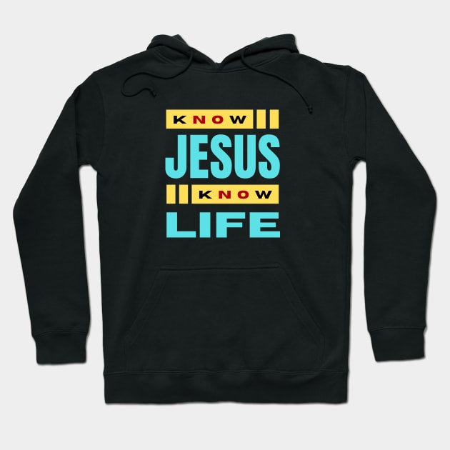 Know Jesus Know Life | Christian Typography Hoodie by All Things Gospel